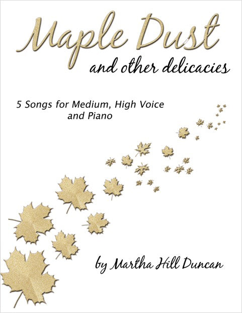 MAPLE DUST - Medium Voice and Piano from MAPLE DUST AND OTHER DELICACIES