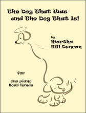 THE DOG THAT WAS AND THE DOG THAT IS - Piano Duet
